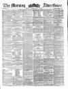 Morning Advertiser Tuesday 02 July 1861 Page 1