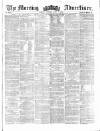 Morning Advertiser Monday 08 July 1861 Page 1