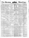 Morning Advertiser Tuesday 09 July 1861 Page 1