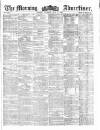 Morning Advertiser Thursday 11 July 1861 Page 1