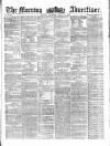 Morning Advertiser Thursday 01 August 1861 Page 1