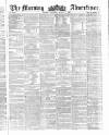 Morning Advertiser Saturday 03 August 1861 Page 1
