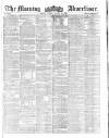 Morning Advertiser Friday 23 August 1861 Page 1