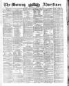 Morning Advertiser Wednesday 02 October 1861 Page 1