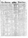 Morning Advertiser Wednesday 16 October 1861 Page 1