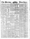Morning Advertiser Saturday 09 November 1861 Page 1