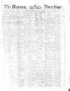 Morning Advertiser Wednesday 12 February 1862 Page 1