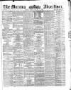 Morning Advertiser Friday 10 January 1862 Page 1