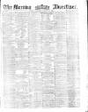Morning Advertiser Saturday 11 January 1862 Page 1