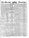 Morning Advertiser Tuesday 14 January 1862 Page 1
