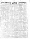 Morning Advertiser Friday 17 January 1862 Page 1