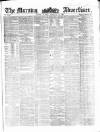 Morning Advertiser Monday 10 February 1862 Page 1