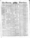 Morning Advertiser Monday 17 February 1862 Page 1