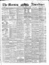 Morning Advertiser Friday 14 March 1862 Page 1