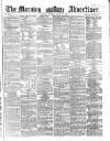 Morning Advertiser Tuesday 10 June 1862 Page 1