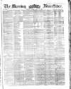 Morning Advertiser Friday 13 June 1862 Page 1