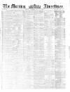 Morning Advertiser Thursday 26 June 1862 Page 1