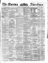Morning Advertiser Friday 04 July 1862 Page 1