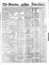 Morning Advertiser Thursday 10 July 1862 Page 1