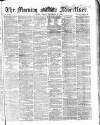 Morning Advertiser Friday 12 September 1862 Page 1