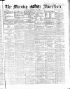 Morning Advertiser Saturday 13 September 1862 Page 1