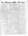 Morning Advertiser Wednesday 29 October 1862 Page 1