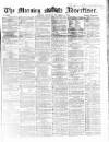 Morning Advertiser Saturday 08 November 1862 Page 1