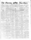 Morning Advertiser Monday 10 November 1862 Page 1