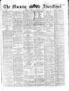 Morning Advertiser Tuesday 18 November 1862 Page 1