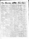 Morning Advertiser Saturday 22 November 1862 Page 1