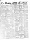 Morning Advertiser Thursday 27 November 1862 Page 1
