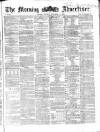 Morning Advertiser Friday 05 December 1862 Page 1