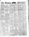 Morning Advertiser Wednesday 10 December 1862 Page 1