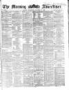 Morning Advertiser Wednesday 17 December 1862 Page 1