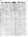 Morning Advertiser Thursday 18 December 1862 Page 1