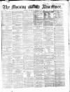 Morning Advertiser Saturday 27 December 1862 Page 1