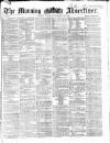 Morning Advertiser Tuesday 30 December 1862 Page 1