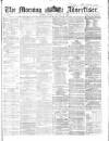 Morning Advertiser Friday 16 January 1863 Page 1