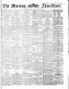 Morning Advertiser Monday 26 January 1863 Page 1