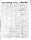 Morning Advertiser Friday 06 February 1863 Page 1