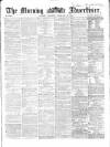 Morning Advertiser Thursday 12 February 1863 Page 1