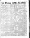 Morning Advertiser Saturday 21 February 1863 Page 1