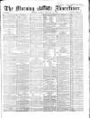 Morning Advertiser Tuesday 24 February 1863 Page 1