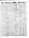 Morning Advertiser Thursday 26 February 1863 Page 1