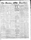 Morning Advertiser Friday 08 May 1863 Page 1