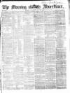 Morning Advertiser Saturday 23 May 1863 Page 1