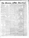 Morning Advertiser Monday 08 June 1863 Page 1