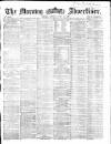 Morning Advertiser Monday 15 June 1863 Page 1