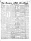 Morning Advertiser Monday 22 June 1863 Page 1