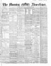 Morning Advertiser Wednesday 30 September 1863 Page 1